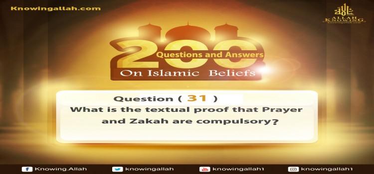 Q 31: What is the textual proof that Prayer and Zakah are compulsory?