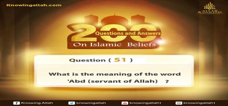 Q 51: What does the Oneness of the Names and Attributes of Allah mean?