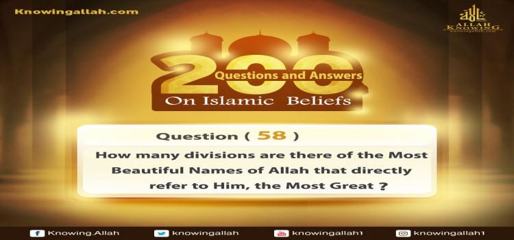 Q 58: How many types are the Most Beautiful Names pertaining to calling Almighty Allah therewith?