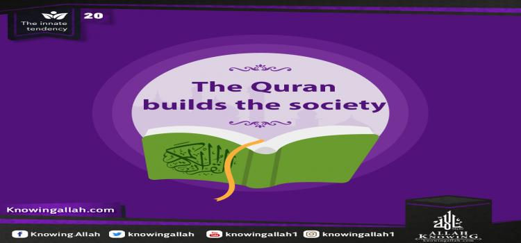 The Quran builds the society 