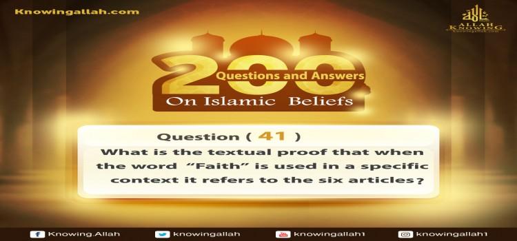 Q 41: What is the textual proof that when Faith is considered in detail, it refers to the six articles?