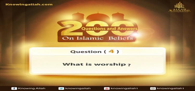 Q 4: What is Worship?